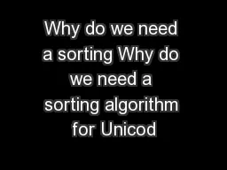 Why do we need a sorting Why do we need a sorting algorithm for Unicod