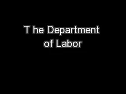T he Department of Labor