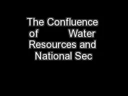 The Confluence of          Water Resources and National Sec