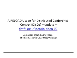 A RELOAD Usage for Distributed Conference Control (DisCo) 