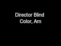 Director Blind Color, Arn
