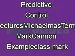 C Model Predictive Control LecturesMichaelmasTerm MarkCannon Exampleclass mark