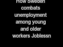 How Sweden combats unemployment among young and older workers Joblessn