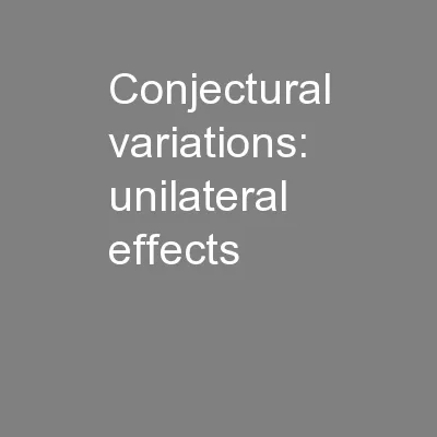 Conjectural variations: unilateral effects