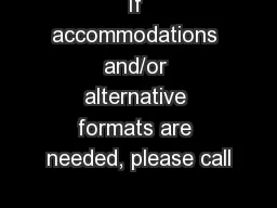 If accommodations and/or alternative formats are needed, please call