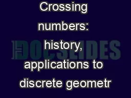Crossing numbers: history, applications to discrete geometr