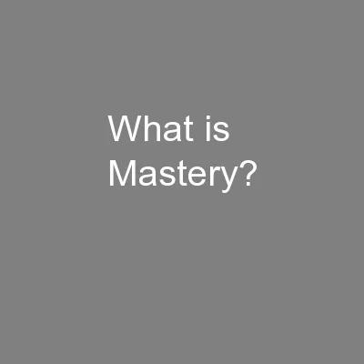 What is Mastery?