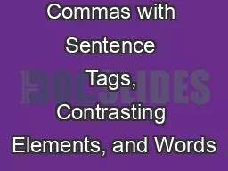 Commas with Sentence Tags, Contrasting Elements, and Words