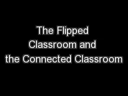 The Flipped Classroom and the Connected Classroom