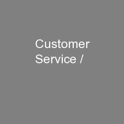 Customer Service /
