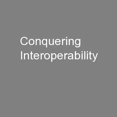 Conquering Interoperability