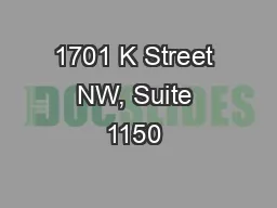 1701 K Street NW, Suite 1150 • Washington, DC 20006 • Ph