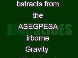 irborne ravity  bstracts from the ASEGPESA irborne Gravity  Workshop b