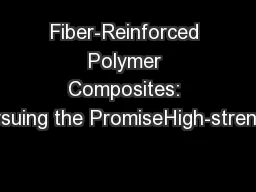 Fiber-Reinforced Polymer Composites: Pursuing the PromiseHigh-strength
