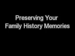 Preserving Your Family History Memories