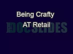 Being Crafty AT Retail