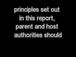 principles set out in this report, parent and host authorities should