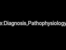 CongestiveHeartFailure:Diagnosis,Pathophysiology,Therapy,andImplicatio