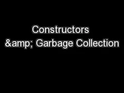Constructors & Garbage Collection