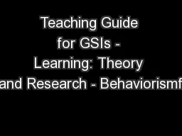 Teaching Guide for GSIs - Learning: Theory and Research - Behaviorismf