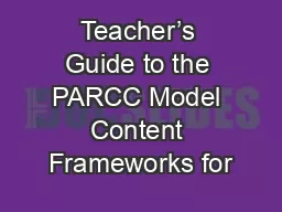 Teacher’s Guide to the PARCC Model Content Frameworks for