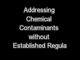 Addressing Chemical Contaminants without Established Regula