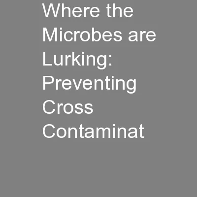 Where the Microbes are Lurking: Preventing Cross Contaminat