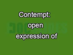 Contempt:  open expression of