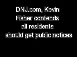 DNJ.com, Kevin Fisher contends all residents should get public notices
