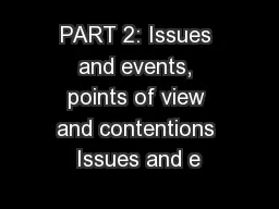 PART 2: Issues and events, points of view and contentions Issues and e