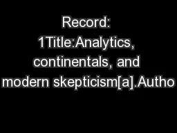 Record: 1Title:Analytics, continentals, and modern skepticism[a].Autho