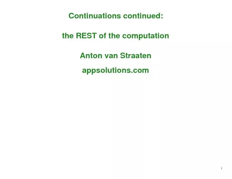 Continuations continued:the REST of the computationAnton van Straatena