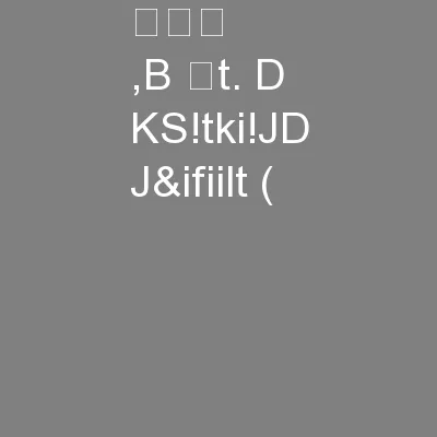 ••• ,B t. D KS!tki!JD J&ifiilt ( �374 &#xll 0; 48 -1J'