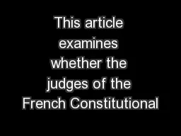 This article examines whether the judges of the French Constitutional