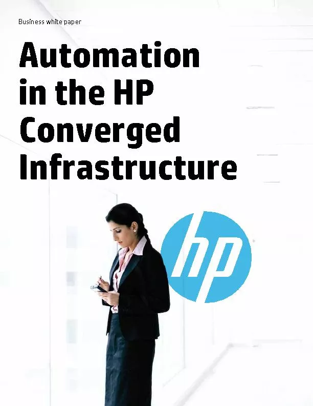 Business white paper Automation in the HP Converged Infrastructure
...