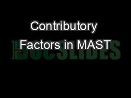 Contributory Factors in MAST