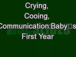 Crying, Cooing, Communication:Baby’s First Year