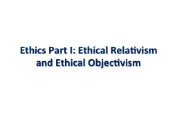 Ethics Part I: Ethical Relativism and Ethical Objectivism