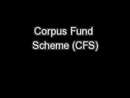 Corpus Fund Scheme (CFS)