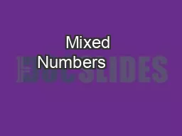 Mixed Numbers        &                  Improper Fracti