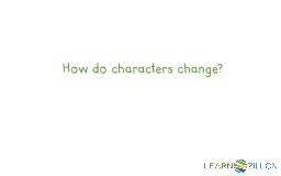How do characters change?