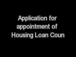 Application for appointment of Housing Loan Coun