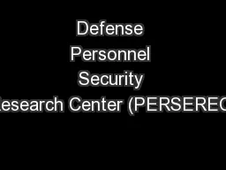 Defense Personnel Security Research Center (PERSEREC)