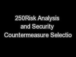 250Risk Analysis and Security Countermeasure Selectio