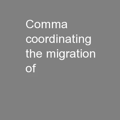 COMMA: Coordinating the Migration of
