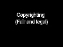 Copyrighting (Fair and legal)