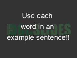 Use each word in an example sentence!!