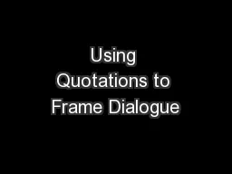 Using Quotations to Frame Dialogue