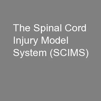 The Spinal Cord Injury Model System (SCIMS)