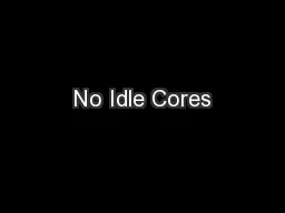 No Idle Cores